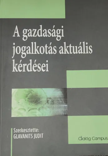 Glavanits Judit - A gazdasági jogalkotás aktuális kérdései Népszerű