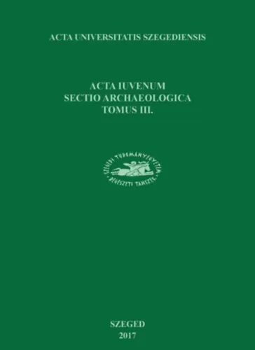 Acta iuvenum - sectio archaeologica Tomus III. Nézd meg most