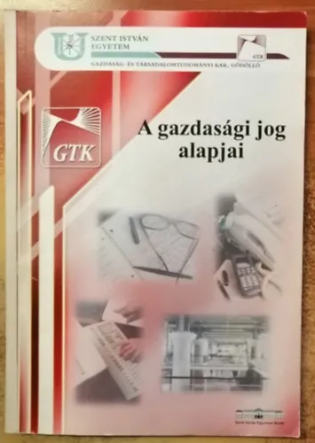 A gazdasági jog alapjai - Szent István Egyetem jegyzet Rendeld meg most
