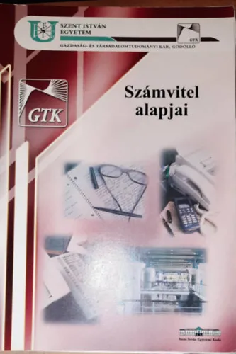 Akció Számvitel alapjai (egyetemi jegyzet) - Szent István Egyetem - Gazdaság -és Társadalomtudományi kar, Gödöllő, GTK