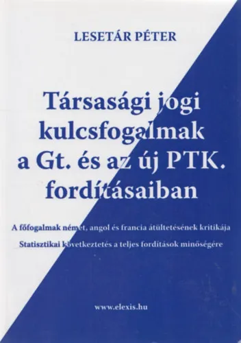 Társasági jogi kulcsfogalmak a Gt. és az új PTK. fordításaiban Szuper akció