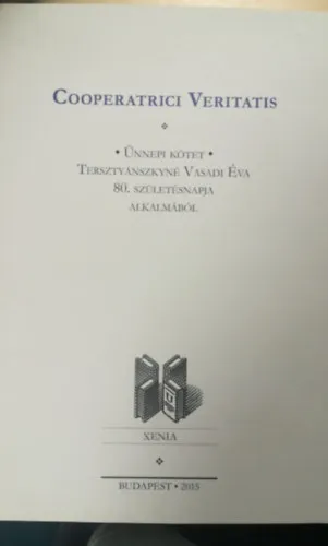 Cooperatrici Veritatis- Ünnepi kötet Tersztyánszkyné Vasadi Éva 80. születésnapja alkalmából Árengedmény
