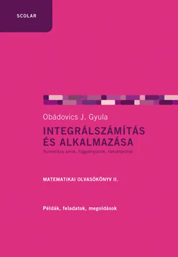 Biztonságos fizetés Integrálszámítás és alkalmazása - Matematikai olvasókönyv II.