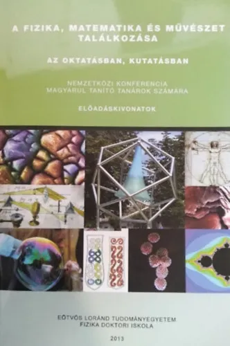 A fizika, matematika és művészet találkozása az oktatásban, kutatásban Legjobb ár