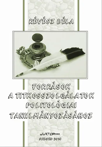 Források a titkosszolgálatok politológiai tanulmányozásához Népszerű