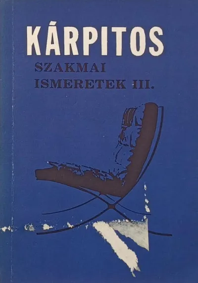 Kárpitos szakmai ismeretek III. - 8. kiadás Biztonságos fizetés