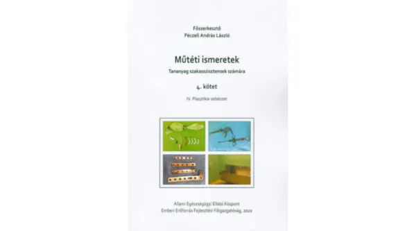 Végkiárusítás Műtéti ismeretek (Tananyag szakasszisztensek számára) 4. kötet - IV. Plasztikai sebészet