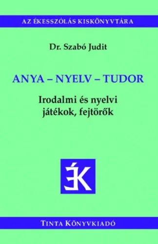 Anya - Nyelv - Tudor - Irodalmi és nyelvi játékok,fejtörők Szezonális akció