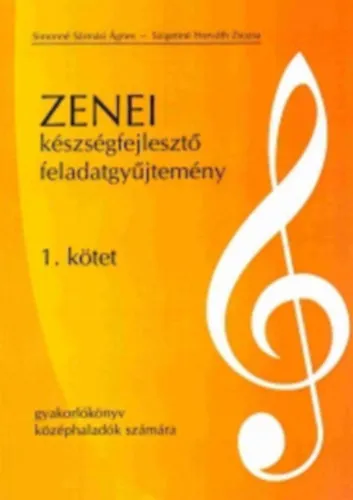 Zenei készségfejlesztő feladatgyűjtemény 1. kötet Azonnal elérhető