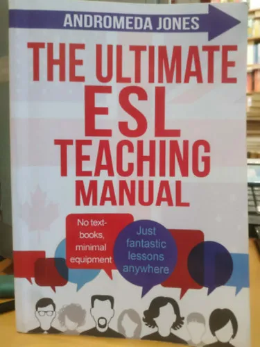 The Ultimate ESL Teaching Manual (A tökéletes ESL tanítási kézikönyv) Gyors kiszállítás