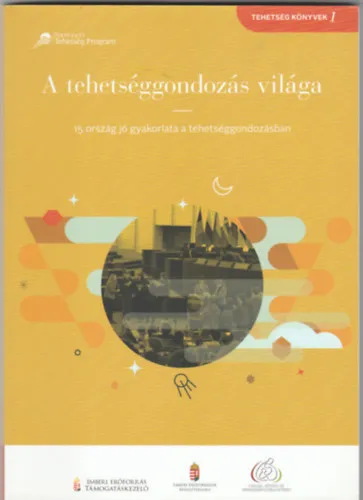 Akciós ár A tehetséggondozás világa - 15 ország jó gyakorlata a tehetséggondozásban