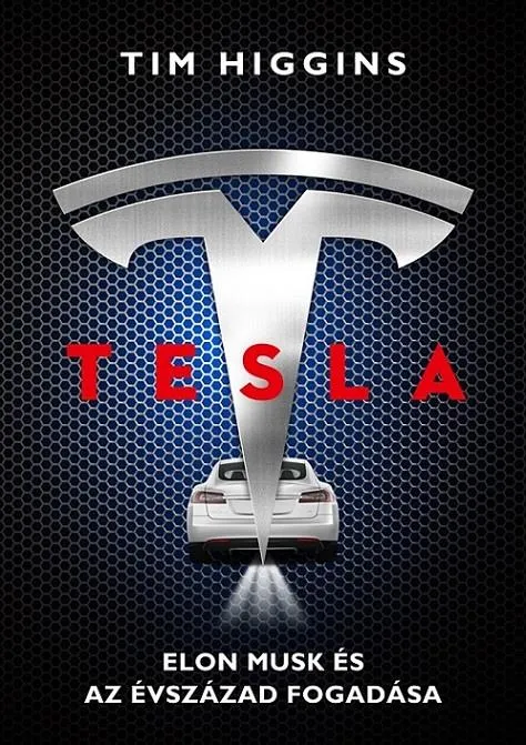 TESLA - ELON MUSK ÉS AZ ÉVSZÁZAD FOGADÁSA Azonnal elérhető