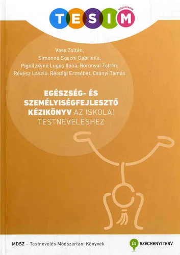 Egészség- és személyiségfejlesztő kézikönyv az iskolai testneveléshez Vedd meg most