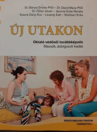 Olcsóbb Új utakon - Oktató védőnői továbbképzés