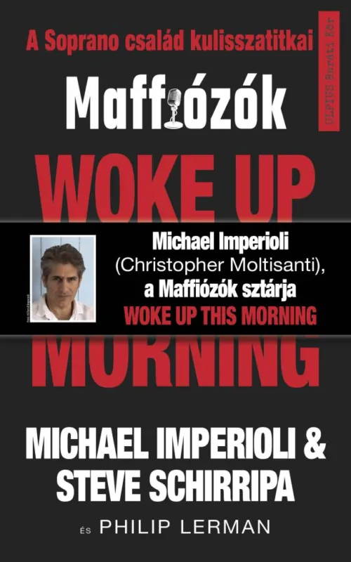 Alacsony ár WOKE UP THIS MORNING - MAFFIÓZÓK, A SOPRANOS CSALÁD KULISSZATITKAI