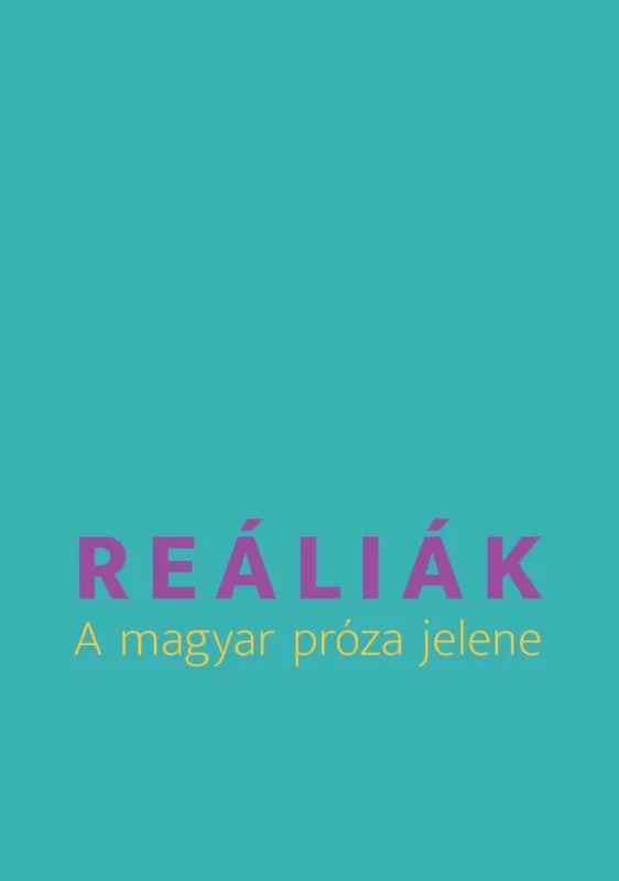 REÁLIÁK - A MAGYAR PRÓZA JELENE Biztonságos vásárlás