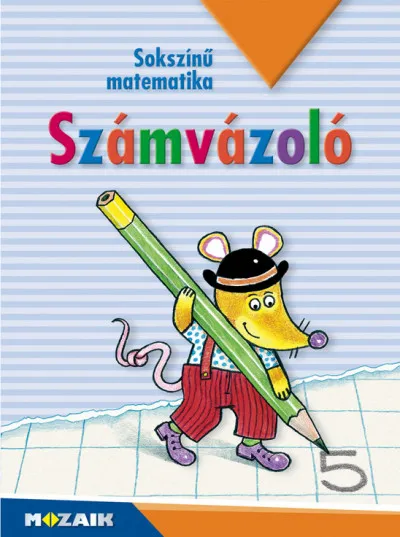 Csak ma Számvázoló - Előírt gyakorlófüzet a számelemek és a számok gyakorlásához