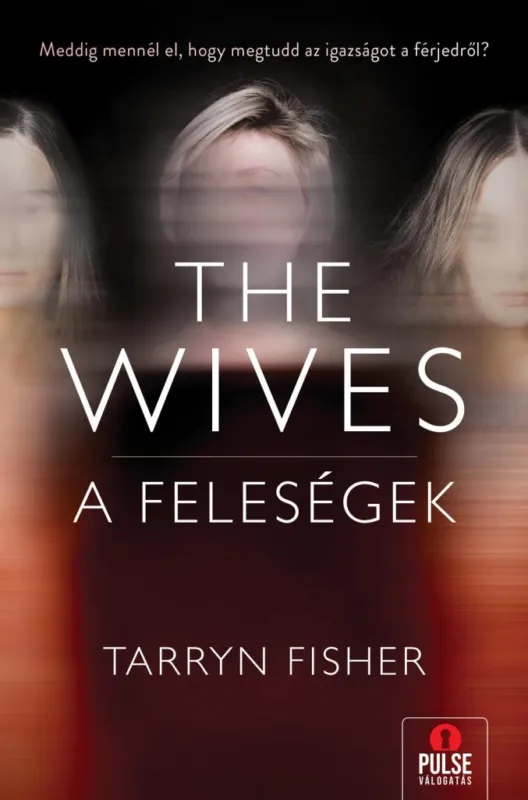 THE WIVES A FELESÉGEK Azonnal elérhető