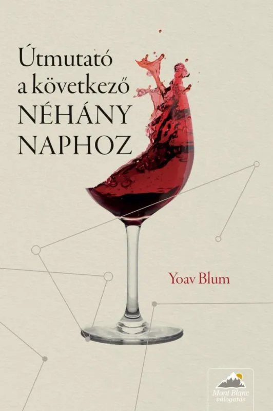 ÚTMUTATÓ A KÖVETKEZŐ NÉHÁNY NAPHOZ Bestseller