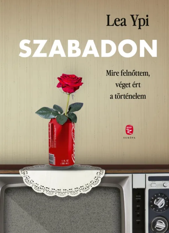 Korlátozott ajánlat SZABADON - MIRE FELNŐTTEM, VÉGET ÉRT A TÖRTÉNELEM