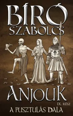 Gyors kiszállítás ANJOUK IX. - A PUSZTULÁS DALA