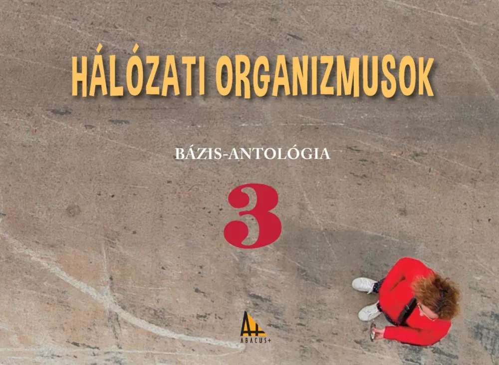 Korlátozott ajánlat HÁLÓZATI ORGANIZMUSOK - BÁZIS-ANTOLÓGIA 3