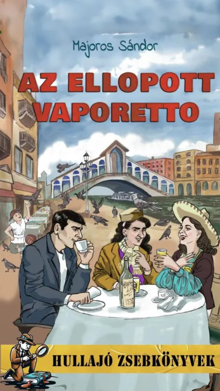 AZ ELLOPOTT VAPORETTO - HULLAJÓ ZSEBKÖNYVEK 1. Gyors kiszállítás