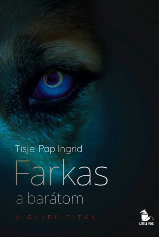 FARKAS A BARÁTOM - A GYŰRŰ TITKA Szuper ajánlat