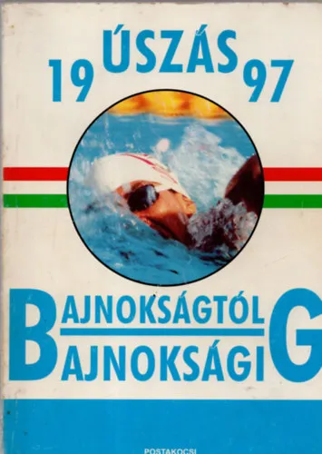 Alacsony ár Úszás évkönyv 1997 - Bajnokságtól bajnokságig