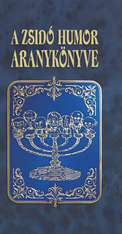 A ZSIDÓ HUMOR ARANYKÖNYVE Azonnal elérhető