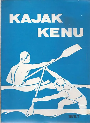 Vedd meg most A magyar Kajak Kenu Szövetség lapja 1979. 1.számtól - 11. számig