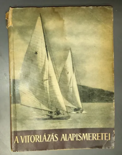 A vitorlázás alapismeretei - Vitorlás lexikon (2. bővített kiadás; 60 ábrával illusztrálva) Utolsó esély