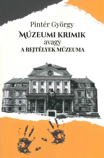 Csak ma Múzeumi krimik avagy a rejtélyek múzeuma