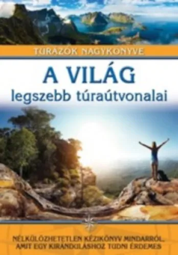 A világ legszebb túraútvonalai Szuper akció
