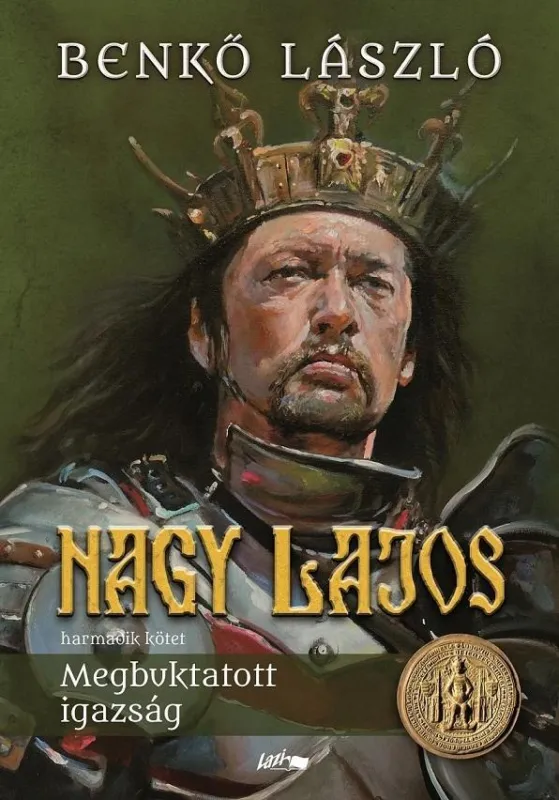 Rendeld meg most NAGY LAJOS III. - MEGBUKTATOTT IGAZSÁG