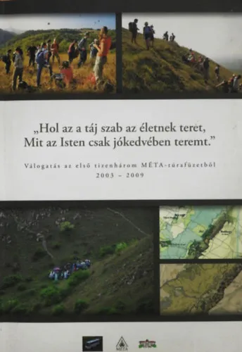 Különleges ajánlat "Hol az a táj szab az életnek teret, Mit az Isten csak jókedvében teremt."