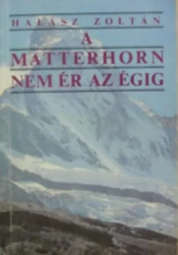 A Matterhorn nem ér az égig -Svájci utazások Dáviddal Kiárusítás