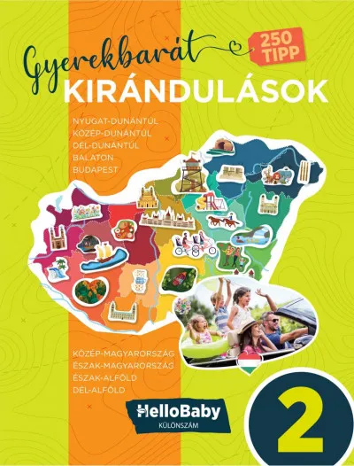 Azonnal elérhető Gyerekbarát kirándulások 2. - 250 gyerekbarát kirándulási tipp, hazai úti célok régiónként