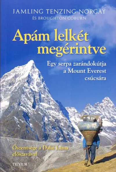 Apám lelkét megérintve - Egy serpa zarándokútja a Mount Everest csúcsára Legkelendőbb