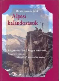 Végkiárusítás Alpesi kalandozások - Zsigmondy Emil hegymászótúrái