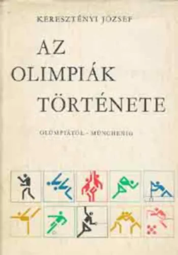 Akciós ár Az olimpiák története \\(Olümpiától Münchenig)