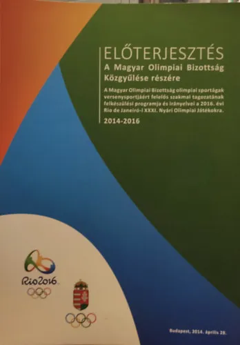 Gyors kiszállítás Előterjesztés a Magyar Olimpiai Bizottság Közgyűlése részére 2014-2016 - Budapest, 2014. április 28.