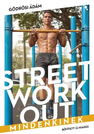 Vedd meg most Street workout mindenkinek - átdolgozott, bővített kiadás