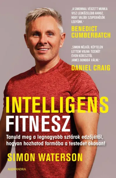 Intelligens fitnesz - Tanuld meg a legnagyobb sztárok edzőjétől, hogyan hozhatod formába a testedet okosan! Vedd meg most