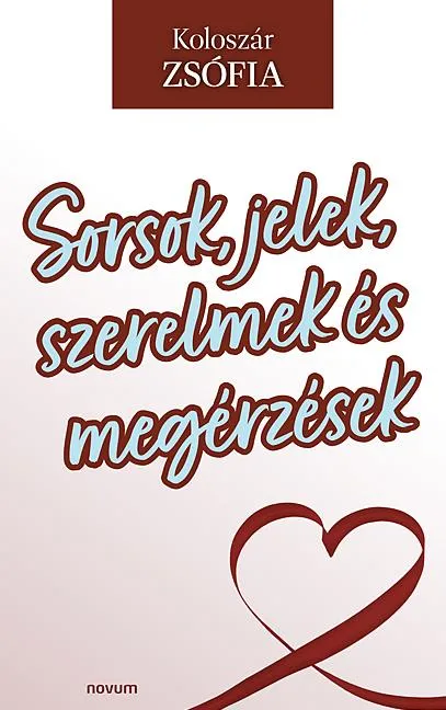 SORSOK, JELEK, SZERELMEK ÉS MEGÉRZÉSEK Vedd meg online