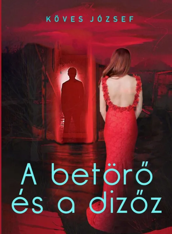 A BETÖRŐ ÉS A DIZŐZ Legkelendőbb
