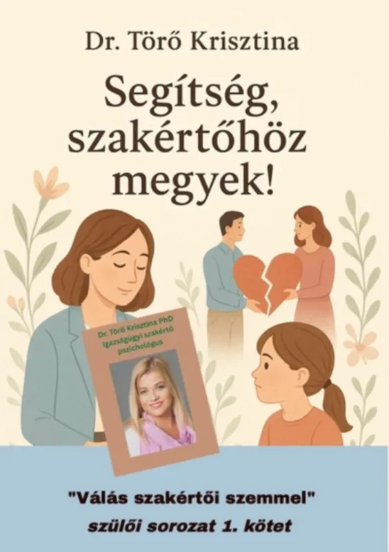 Vedd meg online SEGÍTSÉG, SZAKÉRTŐHÖZ MEGYEK! - VÁLÁS SZAKÉRTŐI SZEMMEL" SZÜLŐI SOROZAT 1.
