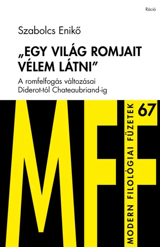 EGY VILÁG ROMJAIT VÉLEM LÁTNI - MODERN FILOLÓGIAI FÜZETEK 67 Szuper akció