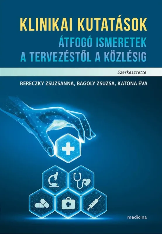 Ajánlat KLINIKAI KUTATÁSOK - ÁTFOGÓ ISMERETEK A TERVEZÉSTŐL A KÖZLÉSIG