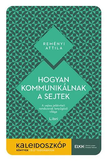 Rendeld meg most HOGYAN KOMMUNIKÁLNAK A SEJTEK
